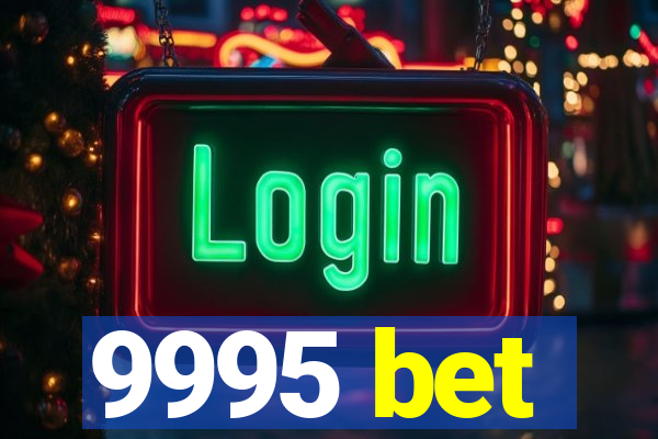 9995 bet